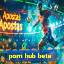 porn hub beta